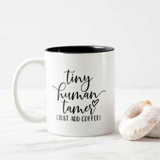 Tiny Human Tamer | Funny Mom Life Two-Tone Coffee Mug