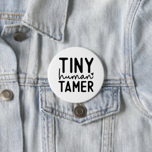 Tiny Human Tamer - Funny Mum Life Quote  7.5 Cm Round Badge
