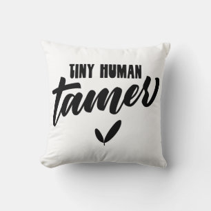 Tiny Human Tamer Funny Teacher Cushion
