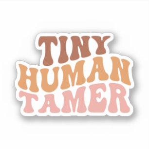 Tiny Human Tamer, Gift for Teacher, Daycare Worker
