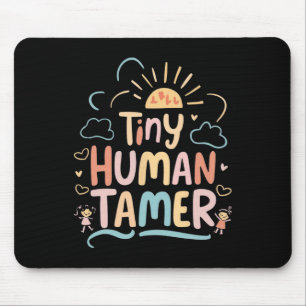 Tiny Human Tamer Kindergarten Teacher Cl Graphic Mouse Pad