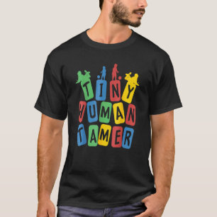 Tiny Human Tamer Preschool Kindergarten Teacher T-Shirt