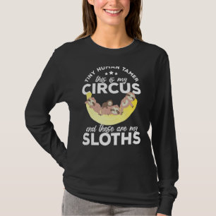 Tiny Human Tamer Teach This Is My Circus These Are T-Shirt