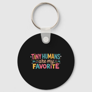 Tiny Humans Are My Favourite Key Ring