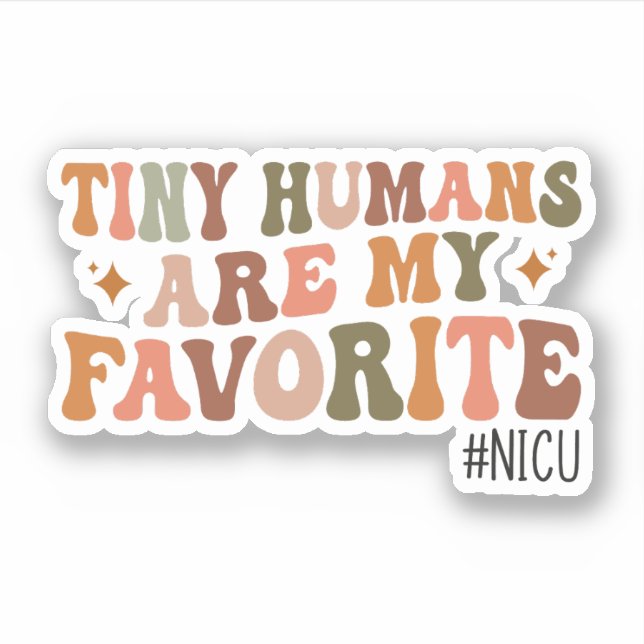 Tiny Humans Are My Favourite, NICU Nurse Gifts (Front)