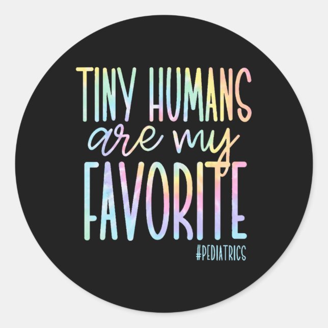 Tiny Humans Are My Favourite Paediatrics Nicu Nurs Classic Round Sticker (Front)