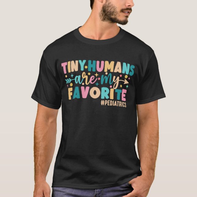 Tiny Humans Are My Favourite Paediatrics T-Shirt (Front)