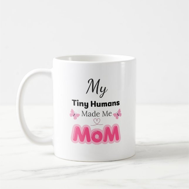 Tiny Humans Made Me Mum Modern Pink Design Coffee Mug (Left)