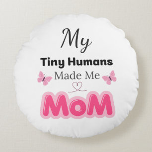 Tiny Humans Made Me Mum Modern Pink Design – Styli Round Cushion