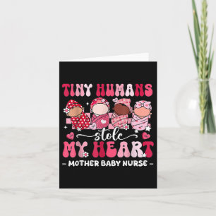 Tiny Humans Stole My Heart Mother Baby Nurse Valen Card