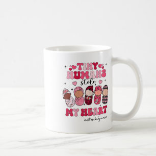 Tiny Humans Stole My Heart Mother Baby Nurse Valen Coffee Mug