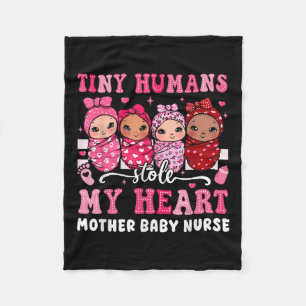 Tiny Humans Stole My Heart Mother Baby Nurse Valen Fleece Blanket