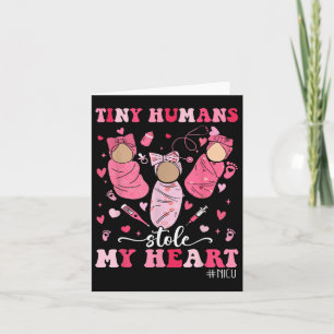 Tiny Humans Stole My Heart Nicu Nurse Happy Valent Card