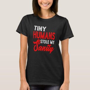 Tiny Humans Stole My Sanity Premium T-Shirt