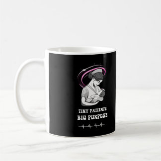 Tiny Patients, Big Purpose NICU Nurse Coffee Mug