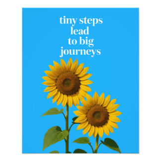 Tiny Steps Lead to Big Journeys Photo Print