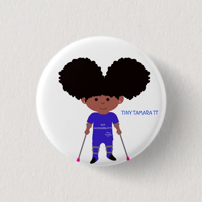 Tiny Tamara TT “Got Accessibility button (Front)