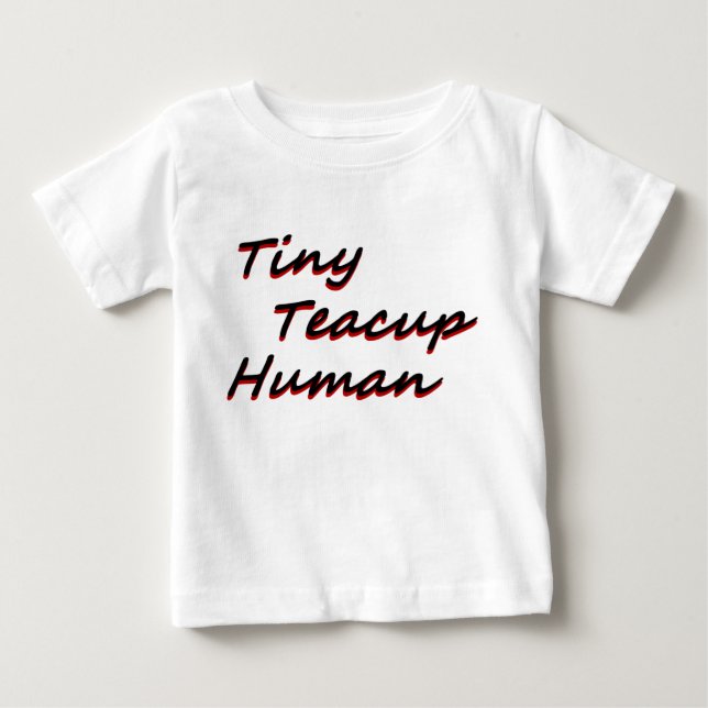 Tiny teacup human baby T-Shirt (Front)