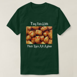 TINY TOTS WITH THEIR EYES ALL AGLOW T-Shirt
