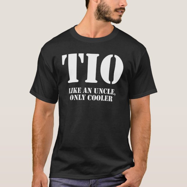  Tio Definition Like An Uncle Only Cooler Apprecia T-Shirt (Front)