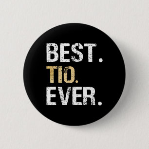 Tio Ever Spanish Latin Mexican Gift From Niece Nep 6 Cm Round Badge
