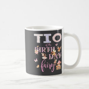 Tio Of The Birthday Fairy Birthday Girl Magical Fa Coffee Mug