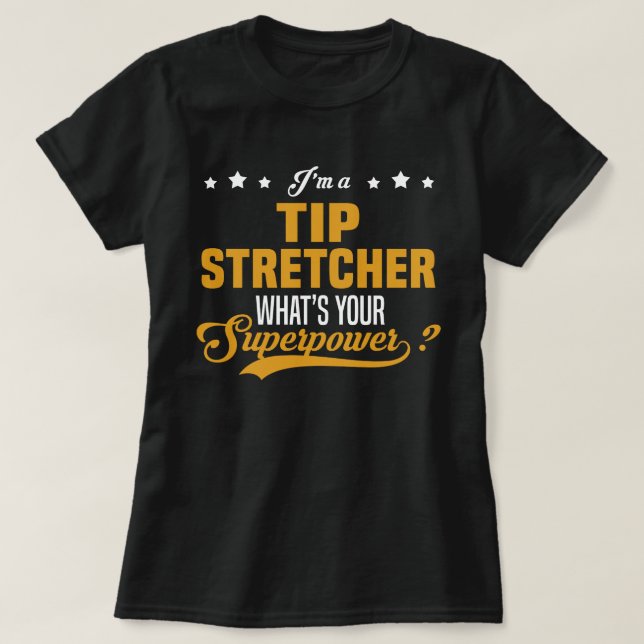 Tip Stretcher T-Shirt (Design Front)