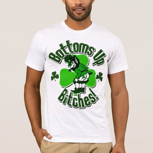 Tip Those Bottoms Up, Leprechauns! T-Shirt (Front)