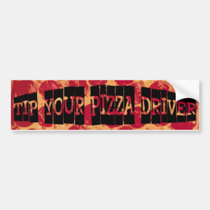 Tip Your Pizza Driver Bumper Sticker