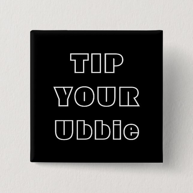 Tip Your Ubbie . everyday ubbie essential . button (Front)
