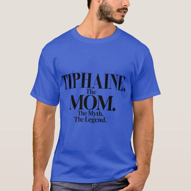 Tiphainehe Momhe Mythhe Legendiphaine Name Funny M T-Shirt (Front)