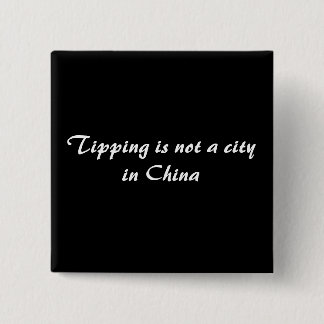 Tipping is not a city in China 15 Cm Square Badge