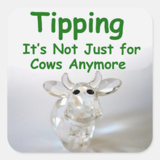 Tipping isn't just for cows anymore - tip jar stic square sticker