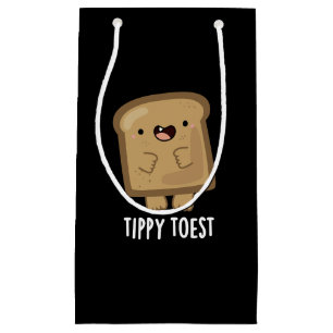 Tippy Toest Funny Tippy Toe Toast Pun Dark BG Small Gift Bag