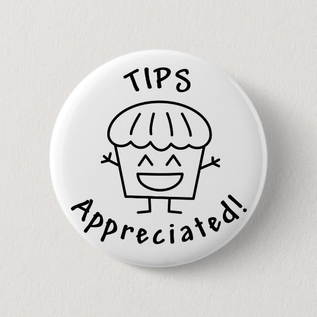 Tips-Appreciated (The Happy Muffin) 6 Cm Round Badge (Front)