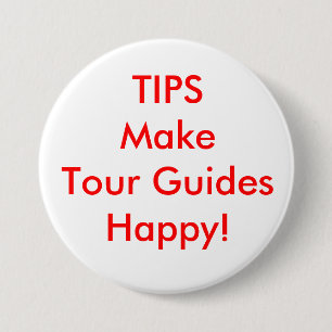 TIPS Make Tour Guides Happy! 7.5 Cm Round Badge