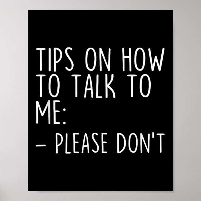 Tips On How To Talk To Me Please Dont Funny Awkwar Poster (Front)