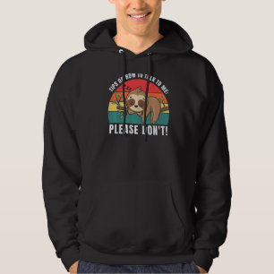 Tips On How To Talk To Me Please Don't Sloth Anima Hoodie