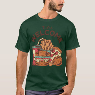 Tips Welcome Fast Food retro T-Shirt