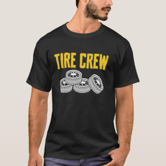 Tire Crew Tire Guy Wheel Rims Change Mechanic T-Shirt