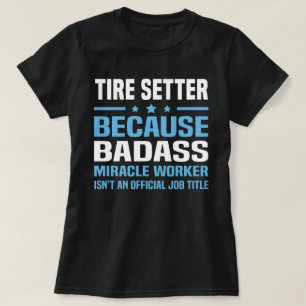 Tire Setter T-Shirt