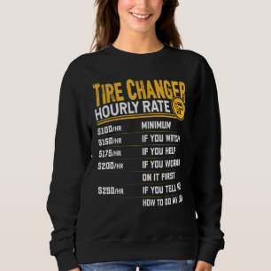 Tire Technician Hourly Rate - Funny Tire Mechanic Sweatshirt