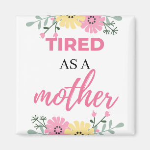 Tired As A Mother black Magnet