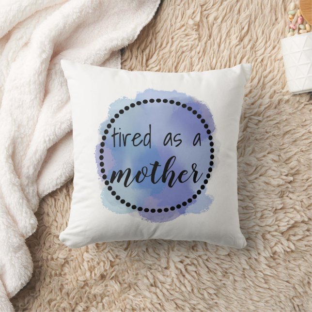 Tired as a mother funny cushion (Blanket)