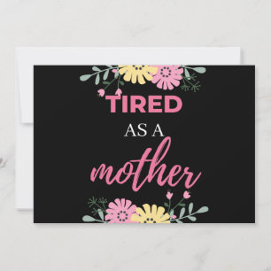 Tired As A Mother Holiday Card