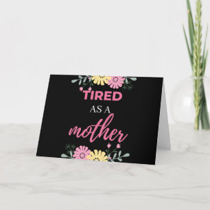 Tired As A Mother Holiday Card