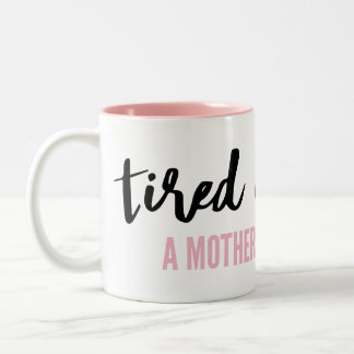 Tired as a Mother Mug