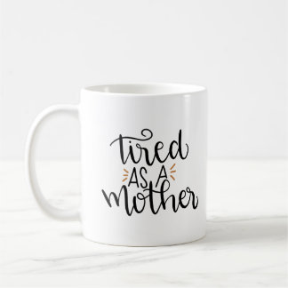 tired as a mother mug