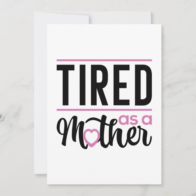 Tired As A Mother Thank You Card (Front)