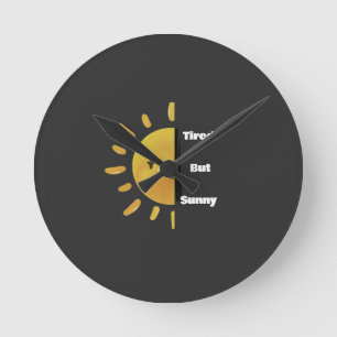 Tired but Sunny ☀️ Funny Summer Burnout Round Clock